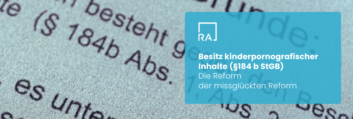 Reform Von § 184b StGB: Was Das Für Laufende Ermittlungsverfahren Bedeutet