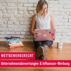 Neues im Online-Marketing – Bewertungen, Influencer & Co. 