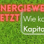 Wie kann privates Kapital die Energiewende pushen?