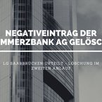 Schufa-Eintrag: Verfahren vor dem LG Saarbrücken führt zur Löschung eines Eintrages der Commerzbank