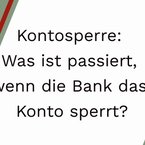 Kontosperre: Was ist passiert, wenn die Bank das Konto sperrt?