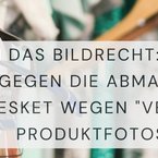 Kampf um das Bildrecht: So wehren Sie sich gegen die Abmahnung des Studio Pesket wegen "Vero Moda"-Produktfotos