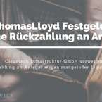 ThomasLloyd Festzins - Keine Rückzahlung an Anleger nach Kündigung der Anlagen!
